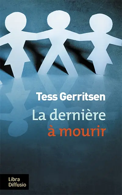 La dernière à mourir : une enquête de Rizzoli et Isles