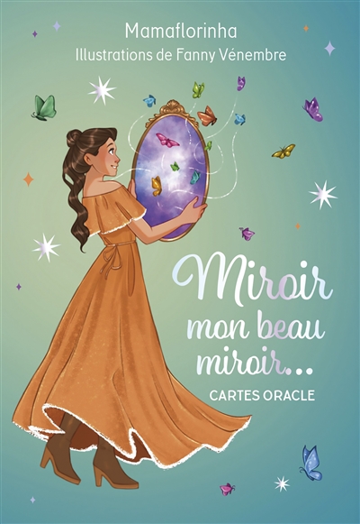 Miroir, mon beau miroir... : cartes oracle