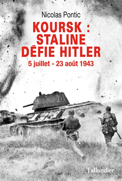 Koursk : Staline défie Hitler : 5 juillet-23 août 1943