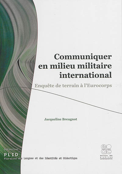 Communiquer en milieu militaire international : enquête de terrain à l'Eurocorps