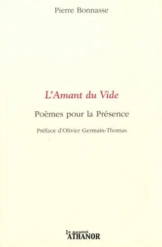 L'amant du vide : poèmes pour la présence