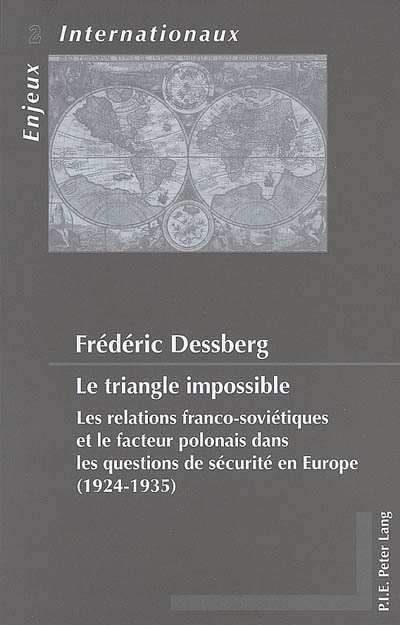 Le triangle impossible : les relations franco-soviétiques et le facteur polonais dans les questions de sécurité en Europe (1924-1935)