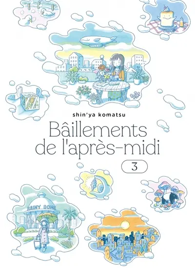 Bâillements de l'après-midi. Vol. 3