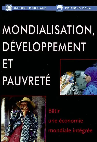 Mondialisation, développement et pauvreté : bâtir une économie mondiale intégrée