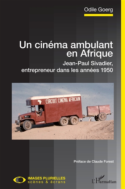 Un cinéma ambulant en Afrique : Jean-Paul Sivadier, entrepreneur dans les années 1950