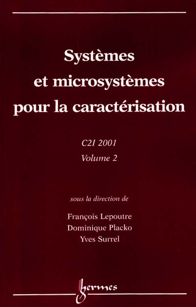 Actes du colloque interdisciplinaire en instrumentation C2I'2001. Vol. 2. Systèmes et microsystèmes pour la caractérisation