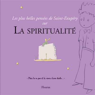 Les plus belles pensées de Saint-Exupéry sur la spiritualité