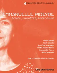 Emmanuelle Pireyre : écrire, enquêter, performer