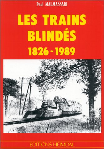 Les trains blindés : 1826-1989