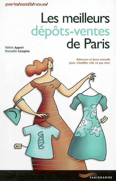 Les meilleurs dépôts-ventes de Paris : adresses et bons conseils pour s'habiller chic et pas cher