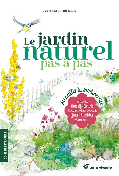 Le jardin naturel pas à pas : accueillir la biodiversité