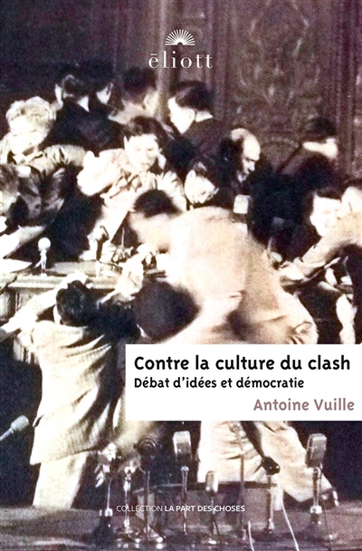 contre la culture du clash : débat d'idées et démocratie