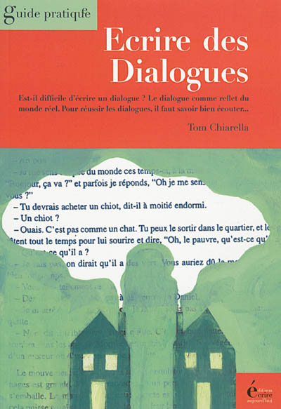 Ecrire des dialogues : comment créer des voix mémorables et des dialogues fictifs qui pétillent d'esprit, de tension et de nuance
