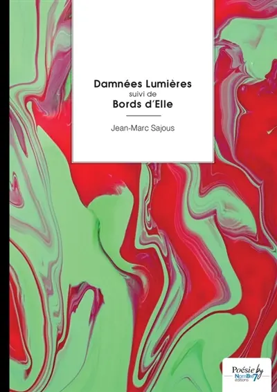 Damnées Lumières suivi de Bords d'Elle