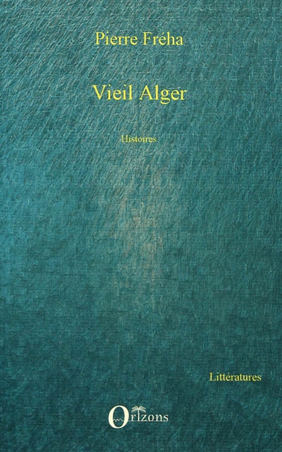 Vieil Alger : histoires