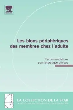 Les blocs périphériques des membres chez l'adulte : recommandations pour la pratique clinique
