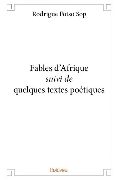 Fables d'afrique suivi de quelques textes poétiques