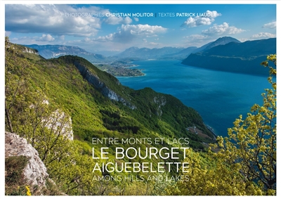Le Bourget, Aiguebelette : entre monts et lacs. Le Bourget, Aiguebelette : among hills and lakes