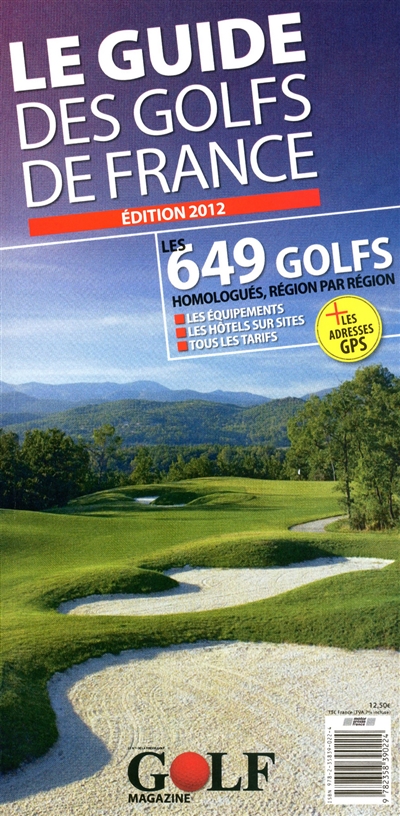 Le guide des golfs de France : les 649 golfs homologués, région par région