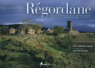 Sur le chemin de Régordane : du Puy-en-Velay à Saint-Gilles-du-Gard à pas contés