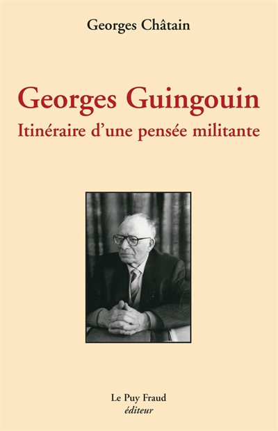 Georges Guingouin : itinéraire d'une pensée militante