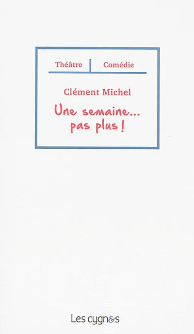 Une semaine... pas plus !