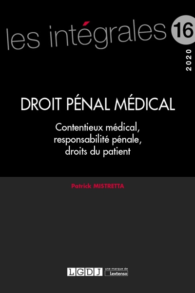Droit pénal médical : contentieux médical, responsabilité pénale, droits du patient : 2020