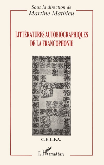 Littératures autobiographiques de la francophonie : actes du Colloque de Bordeaux, 21, 22 et 23 mai 1994