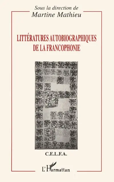 Littératures autobiographiques de la francophonie : actes du Colloque de Bordeaux, 21, 22 et 23 mai 1994