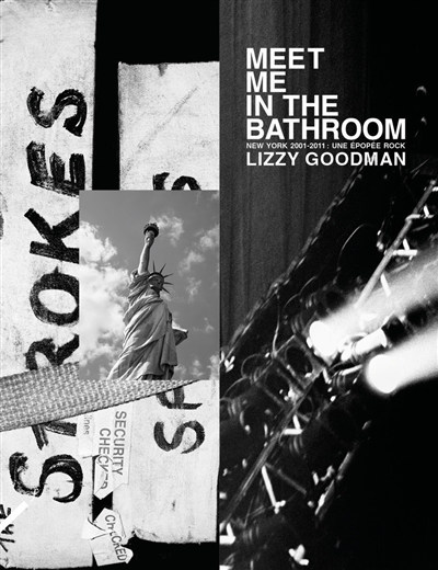 Meet me in the bathroom : New York 2001-2011 : une épopée rock