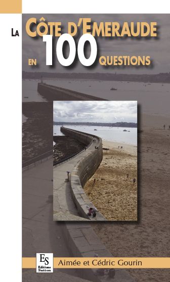 La Côte d'Emeraude en 100 questions