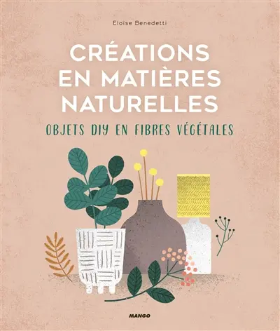 Créations en matières naturelles : objets DIY en fibres végétales