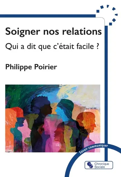 Soigner nos relations : qui a dit que c'était facile ?