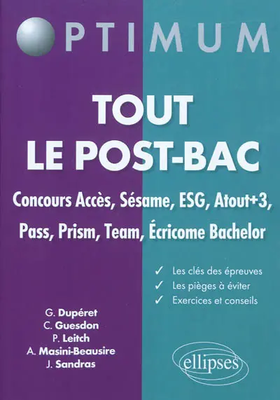 Tout le post-bac : concours Accès, Sésame, ESG, Atout+3, Pass, Prism, Team, Ecricome Bachelor : les clés des épreuves, les pièges à éviter, exercices et conseils