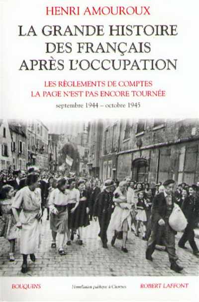La grande histoire des Français après l'Occupation. Vol. 5. Septembre 1944-octobre 1945
