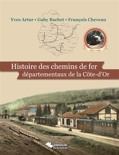 Histoire des chemins de fer départementaux de la Côte-d'Or : 1875-1953