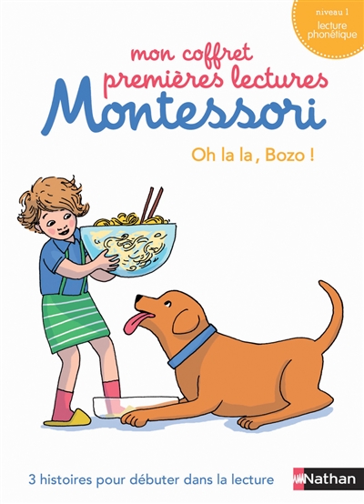 Mon coffret premières lectures Montessori : Oh la la, Bozo ! : 3 histoires pour débuter dans la lecture, niveau 1, lecture phonétique