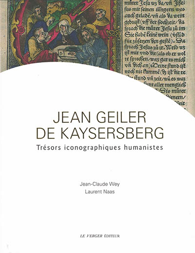Jean Geiler de Kaysersberg : trésors iconographiques humanistes