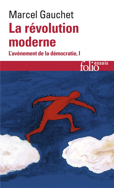 L'avènement de la démocratie. Vol. 1. La révolution moderne