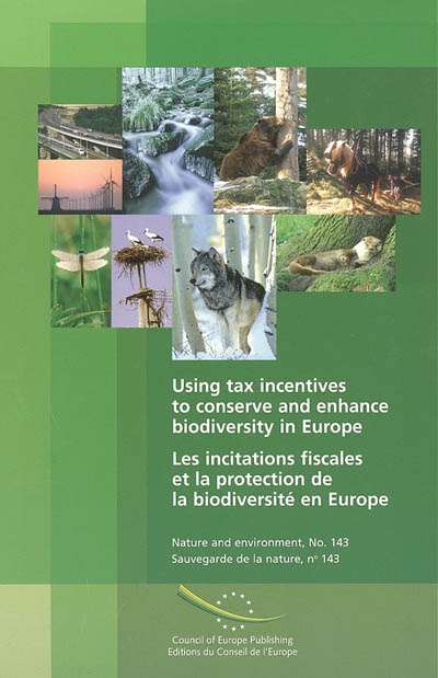 Les incitations fiscales et la protection de la biodiversité en Europe. Using tax incentives to conserve and enhance biodiversity in Europe