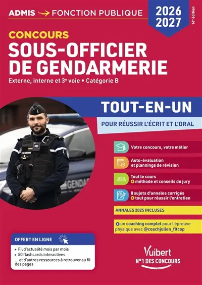 Sous-officier de gendarmerie : concours externe, interne et 3e voie, catégorie B : tout-en-un pour réussir l'écrit et l'oral, 2026-2027 Sous-officier de gendarmerie : concours externe, interne et 3e voie, catégorie B : tout-en-un pour réussir l'écrit et l'oral, 2026-2027