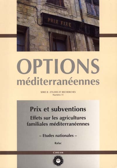 Prix et subventions : effets sur les agricultures familiales méditerranéennes : études nationales