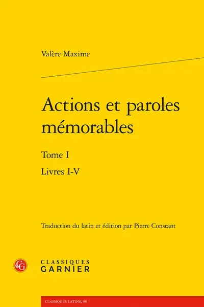 Actions et paroles mémorables. Vol. 1. Livres I-V