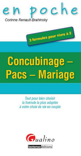Concubinage, Pacs, mariage : 3 formules pour vivre à 2 : tout pour bien choisir la formule la plus adaptée à votre choix de vie en couple