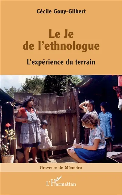 Le Je de l'ethnologue : l'expérience du terrain