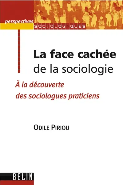 La face cachée de la sociologie : à la découverte des sociologues praticiens