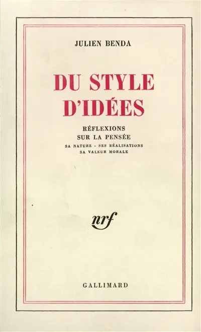 Du style d'idées : réflexions sur la pensée : sa nature, ses réalisations, sa valeur morale