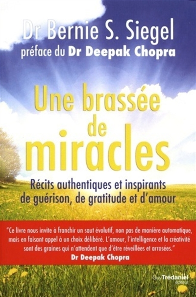 Une brassée de miracles : récits authentiques et inspirants de guérison, de gratitude et d'amour