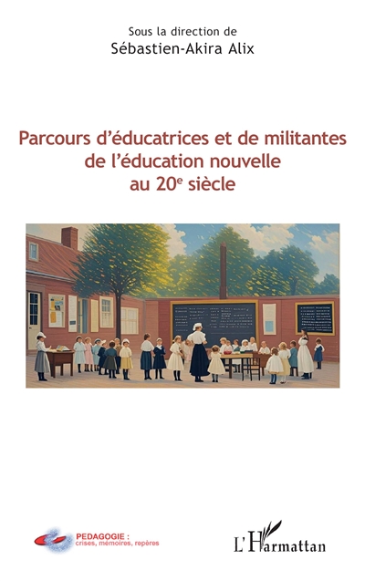 Parcours d'éducatrices et de militantes de l'éducation nouvelle au 20e siècle