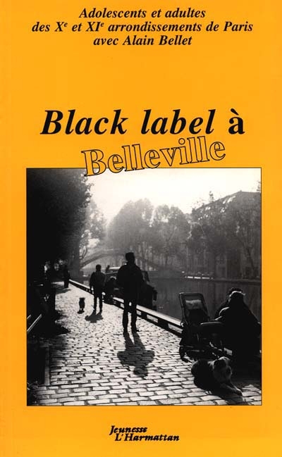 Black label à Belleville : nouvelles écrites en ateliers d'écriture dans les Xe et XIe arrondissements de Paris avec des adolescents